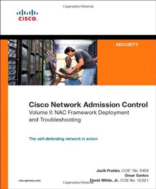 Cisco Network Admission Control, Volume II NAC Network Deployment and Troubleshooting