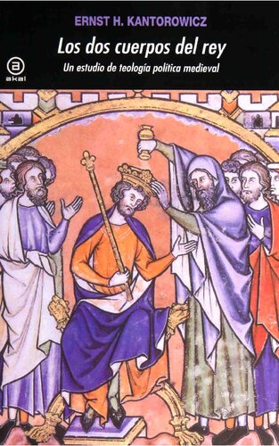 Los dos cuerpos del rey : un estudio de teología política medieval