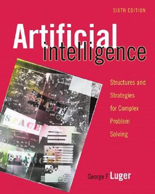 Artificial intelligence: Structure and stretegies for complex problem solving
