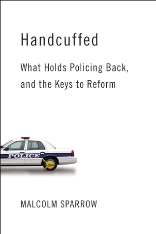 Handcuffed: what holds policing back, and the keys to reform