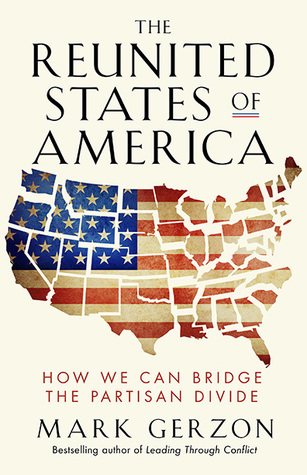 The Reunited States of America how we can bridge the partisan divide