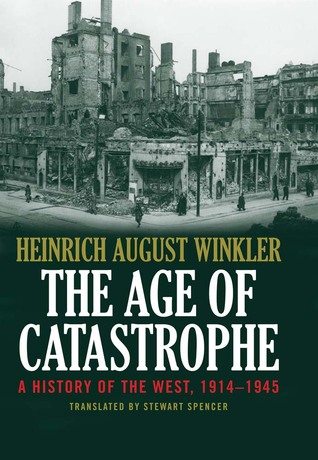 The age of catastrophe: a history of the West, 1914-1945