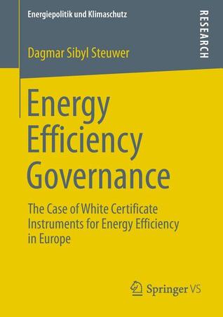 Energy efficiency governance: the case of white certificate instruments for energy efficiency in Europe