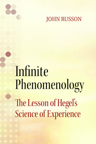 Infinite phenomenology: the lessons of Hegel's science of experience