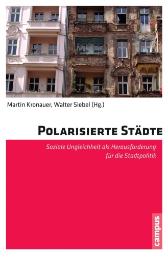 Polarisierte Städte: soziale Ungleichheit als Herausforderung für die Stadtpolitik