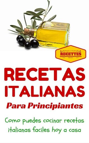 Cocina Italiana: Recetas Italianas para principiantes (Recetas sencillas para principiantes nº 1) (Spanish Edition)