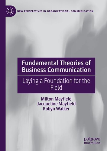 Fundamental Theories of Business Communication: Laying a Foundation for the Field