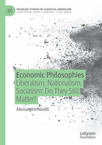 Economic Philosophies: Liberalism, Nationalism, Socialism: Do They Still Matter?