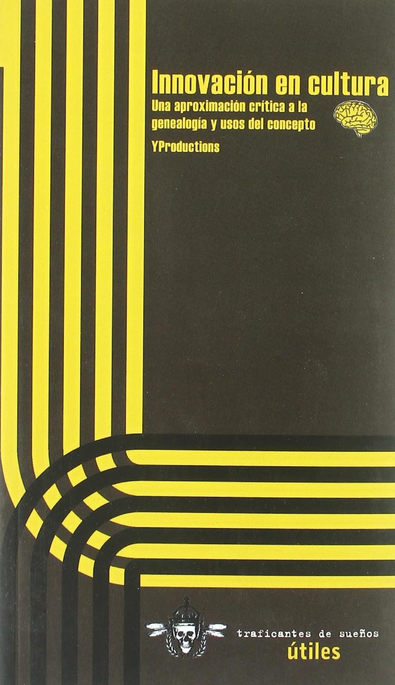 Innovación en la cultura : una aproximación crítica a la genealogía y usos del concepto