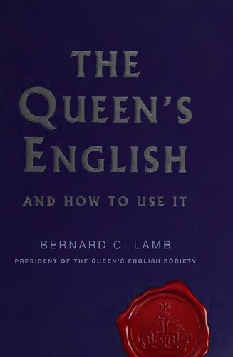 The Queen's English: And How to Use It