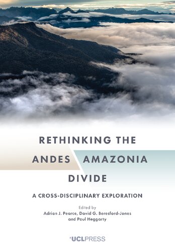 Rethinking the Andes Amazonia divide. A cross-disciplinary exploration