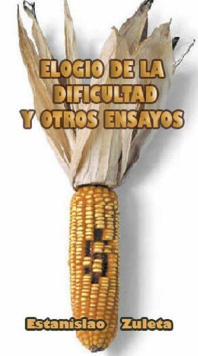 Elogio de la dificultad y otros ensayos