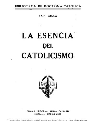 La Esencia Del Catolicismo