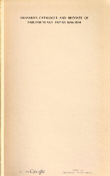 Hansard's Catalogue and breviate of parliamentary papers, 1696-1834.
