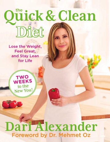 The quick & clean diet: lose the weight, feel great, and stay lean for life