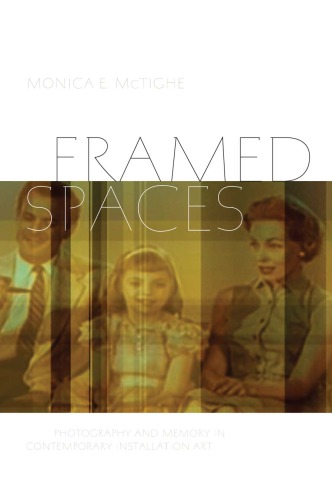 Framed spaces: photography and temporality in contemporary installation art