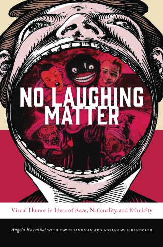 No laughing matter: visual humor in ideas of race, nationality, and ethnicity