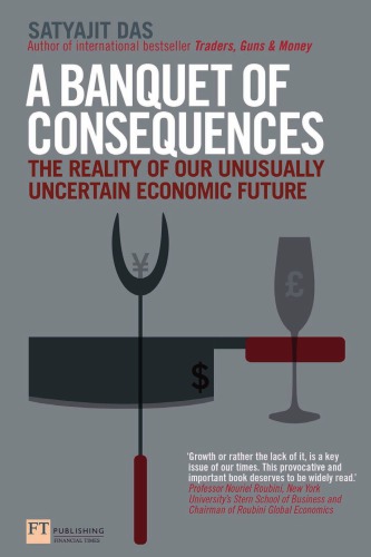 A banquet of consequences: the reality of our unusually uncertain economic future