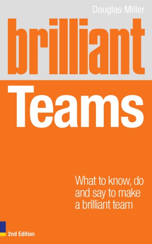 Brilliant teams :what to know, do and say to make a brilliant team