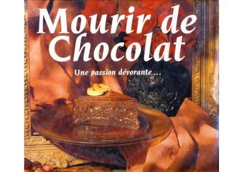 Mourir de chocolat: une passion devorante