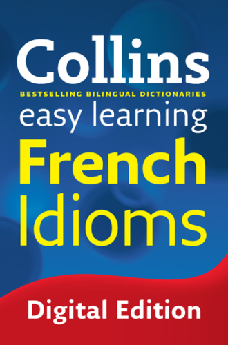 Collins easy learning French idioms