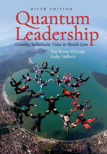 Quantum Leadership:Creating Sustainable Value in Health Care