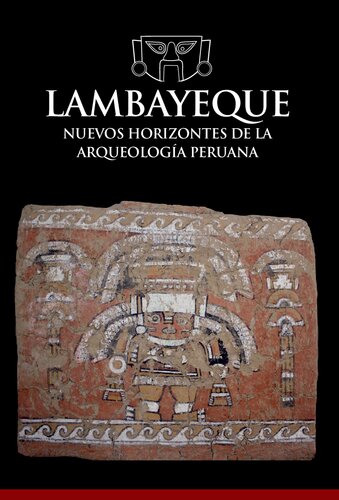Lambayeque. Nuevos horizontes de la arqueología peruana