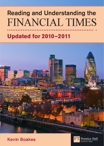 Reading and Understanding the Financial Times: Updated for 2010-2011. Kevin Boakes