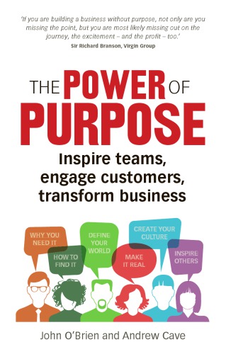 The power of purpose: six steps to unleash the why of your business