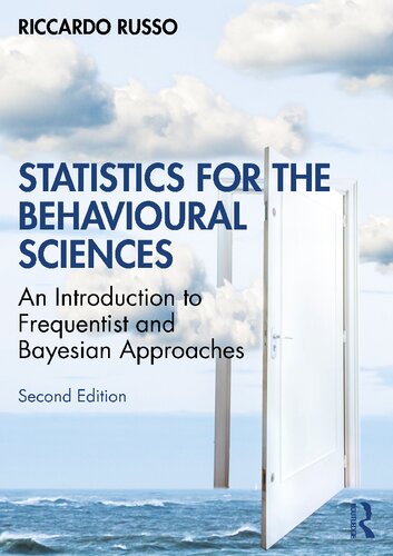 Statistics For The Behavioural Sciences: An Introduction To Frequentist And Bayesian Approaches