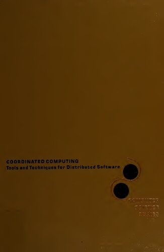 Coordinated Computing: Tools and Techniques for Distributed Software