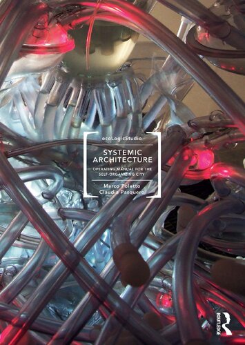 Systemic architecture : operating manual for the self organizing city