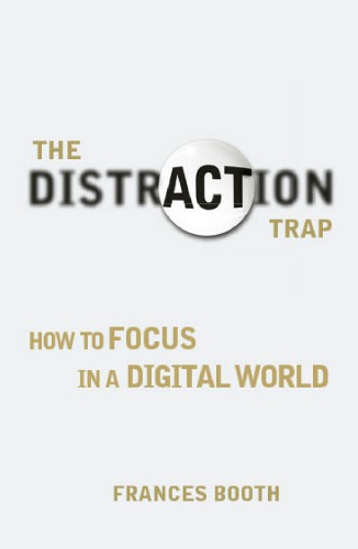 The distraction trap: how to focus in a digital world