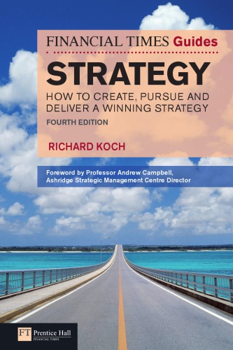 The  guide to strategy: how to create, pursue and deliver a winning strategy