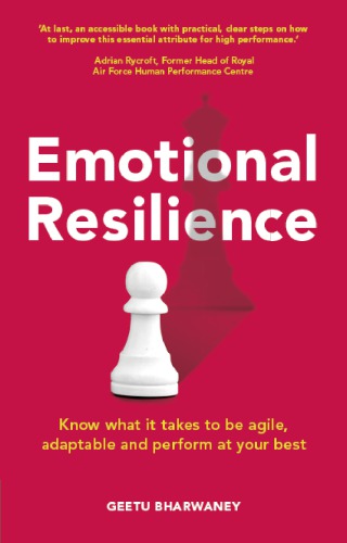 Emotional resilience: know what it takes to be agile, adaptable and perform at your best