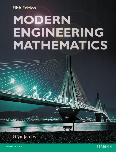 Modern engineering mathematics Glyn James, David Burley, Dick Clements, Phil Dyke, John Searl, Jerry Wright