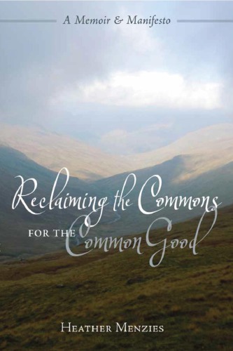 Reclaiming the commons for the common good: a memoir & manifesto