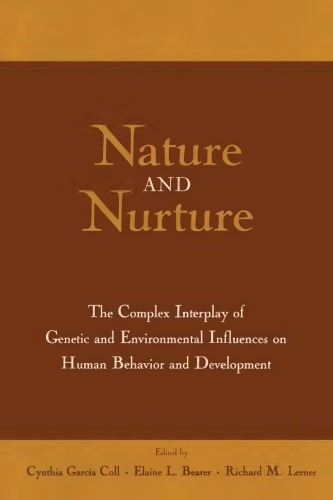 Nature and Nurture The Complex Interplay of Genetic and Environmental Influences on Human Behavior and Development