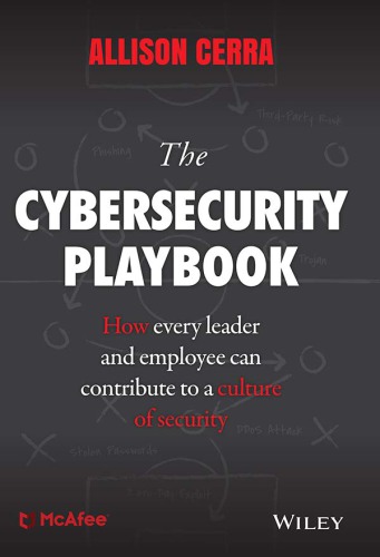 The Cybersecurity Playbook: Practical Steps for Every Leader and Employee--To Make Your Organization More Secure