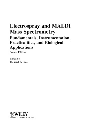 Electrospray and MALDI mass spectrometry: fundamentals, instrumentation, practicalities, and biological applications