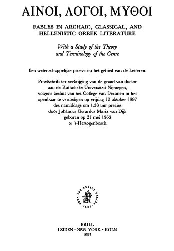 ΑΙΝΟΙ ΛΟΓΟΙ ΜΥΘΟΙ [Ainoi, logoi, mythoi]: Fables in Archaic, Classical, and Hellenistic Greek Literature. With a Study of the Theory and Terminology of the Genre