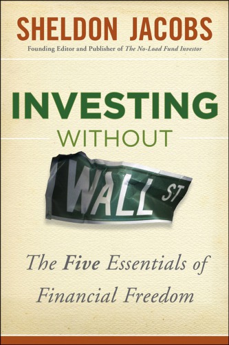 Wealth without Wall Street: the Five Essentials of Investing