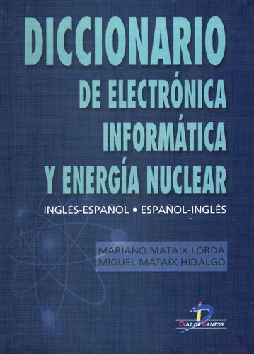Diccionario de electrónica, informática y energía nuclear: inglés-español. Español-ingles