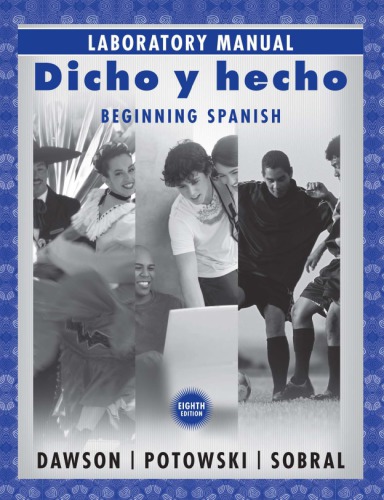 Lab manual for Dicho y hecho, eighth edition: beginning Spanish