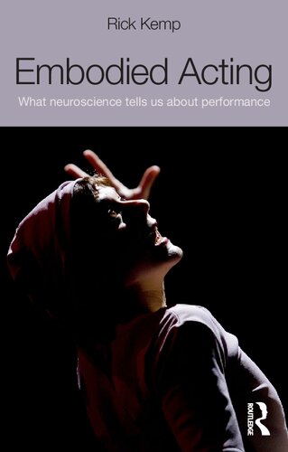 Embodied Acting: What Neuroscience Tells Us about Performance