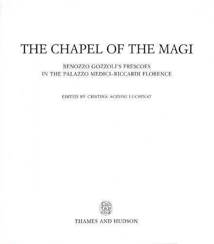 The Chapel of the Magi. The Frescoes of Benozzo Gozzoli