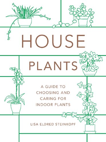 Houseplants: A Guide to Choosing and Caring for Indoor Plants