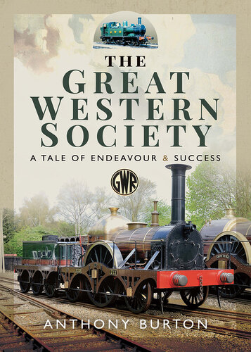 The Great Western Society: A Tale of Endeavour and Success: A Tale of Endeavour & Success