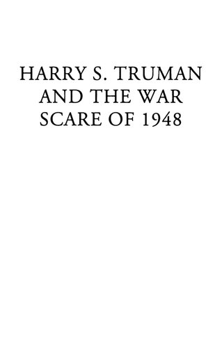 Harry S. Truman and the War Scare of 1948: A Successful Campaign to Deceive the Nation