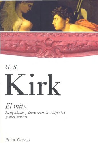El mito : su significado y funciones en la antigüedad y otras culturas